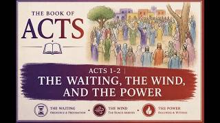 Acts 1-2 | The Waiting, the Wind, and the Power