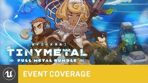 Tiny Metal: Full Metal Rumble Developer Interview | GDC 2019 | Unreal Engine