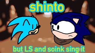 Shinto but LS and soink sing it