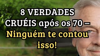 Após os 70: 8 realidades duras que idosos precisam conhecer para saúde, independência e longevidade!