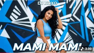 DJ XOXO ~ Mami Mami (LYRICS) Dance Music Hit 2026