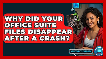 Why Did Your Office Suite Files Disappear After A Crash? - Your Computer Companion