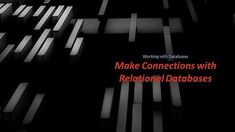 Make Connections with Relational Databases - What is a relational database?