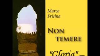 Miniatura del video "Gloria - Non temere di Mons. Marco Frisina"
