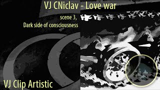 Vj Cniclav - Love War Scene 3, Dark Side Of Consciousness