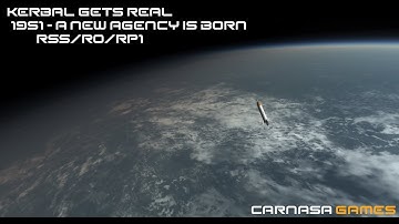 Kerbal Gets Real | Episode 1 | 1951 -  A New Agency is Born | KSP RSS/RO/RP1 Letsplay | CarnasaGames
