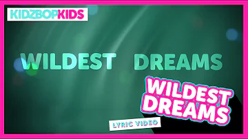 KIDZ BOP Kids – Wildest Dreams (Official Lyric Video) [KIDZ BOP 31] #ReadAlong