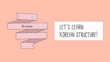 Korean structure: sentence order, particles