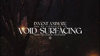 Invent Animate - Void Surfacing