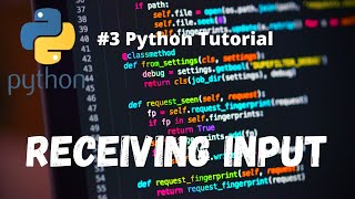 Input|Python Tutorial #3| Receiving Input|Did You Know?|Part 3|Python tutorial for Beginners