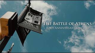 The Battle of Athens: 80th Anniversary Special