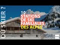 Les 10 meilleures stations de ski familiales des alpes