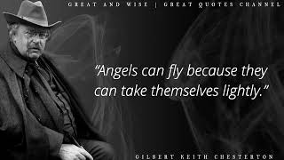 Deep Quotes About Life by Gilbert Keith Chesterton | Great Quotes