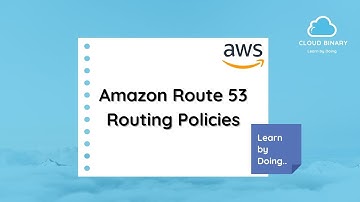 What are Amazon Route 53 Routing Policies | AWS DevOps Training | Cloud Binary | Hyderabad |