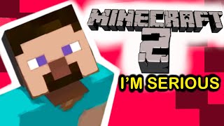 Minecraft 2 Is Unironically A GREAT IDEA