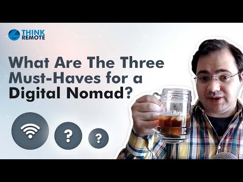 What Are The Three MUST-HAVES for a DIGITAL NOMAD?