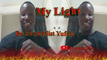 My Light - Evangelist Yufesi