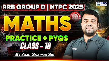 RRB GROUP D Maths | RRB NTPC Maths | Practice + PYQs | Class 10 | Amit Sharma Sir | KGS Railway Exam