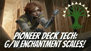 Pioneer Deck Tech: Selesnya Enchantment Scales!