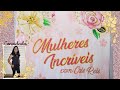 MULHERES INCRÍVEIS:HISTORIA DE VIDA DE SUPERAÇÃO MESMO CO PERDAS ENTEDER QUE DEUS É DEUS.