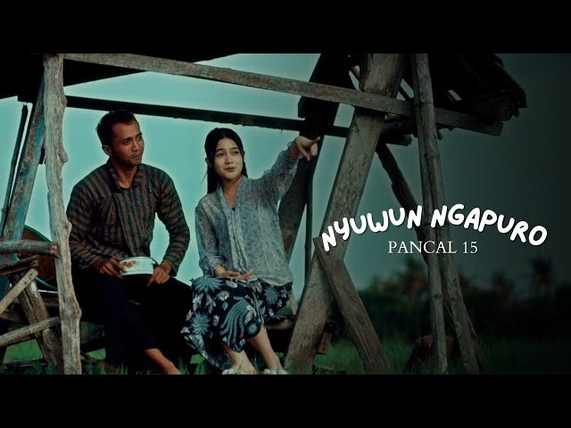 PANCAL 15 - NYUWUN NGAPURO (OFFICIAL MUSIC VIDEO) class=