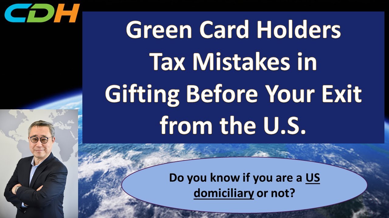 Green Card Holders Tax Mistakes in Gifting Before Your Exit from the US