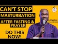 How To Stop Pornography, Sexual Sin & Masturbation | Apostle Joshua Selman Messages