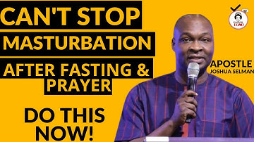How To Stop Pornography, Sexual Sin & Masturbation | Apostle Joshua Selman Messages