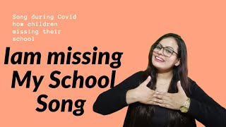 I am missing my school song|School missing song during Online Class |My School Song |My School Poem