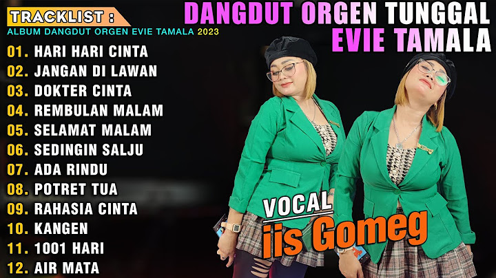 DANGDUT ORGEN TUNGGAL TERBARU | ALBUM EVIE TAMALA HARI HARI CINTA - JANGAN DI LAWAN - DOKTER CINTA