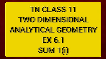 TN CLASS 11 MATHS TWO DIMENSIONAL ANALYTICAL GEOMETRY EX 6.1 SUM 1(I)