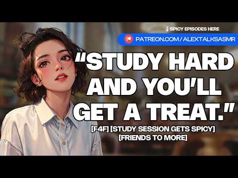 [SPICY and CUTE] [F4F] Study session with your cute older friend gets spicy [friends to more]