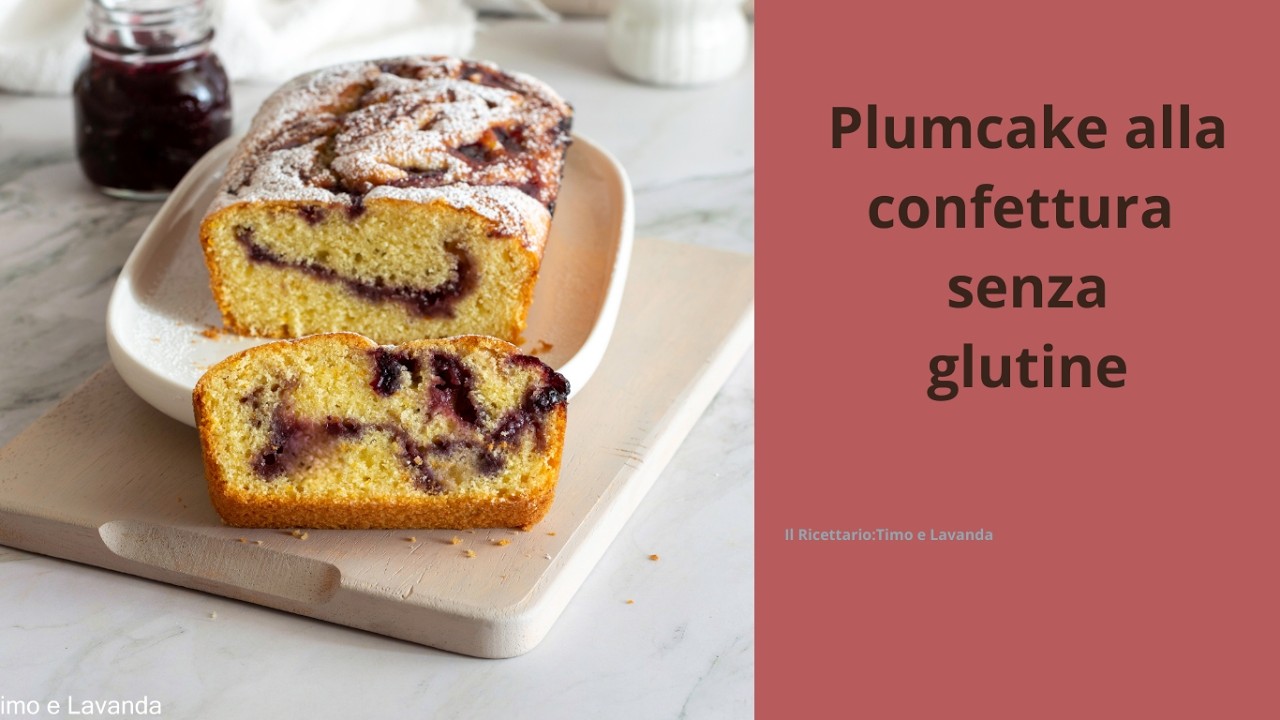 Plumcake alla Confettura Senza Glutine Sofficissimo 🍰 Ricetta Facile e Veloce
