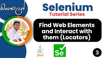 Selenium Tutorial series | Sinhala | PART 3 - Finding the web elements and interacting with them