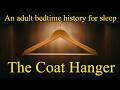 The Coat Hanger– an adult bedtime history for sleep
