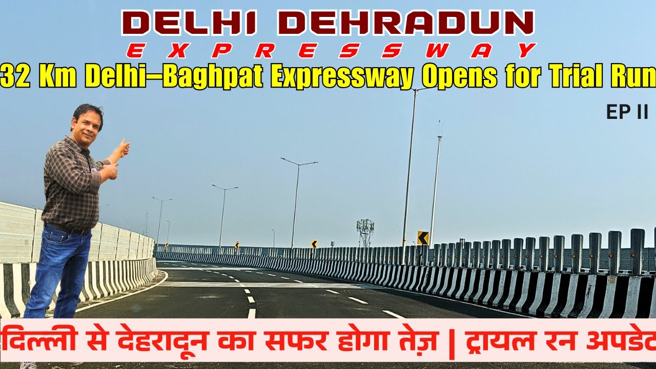 Delhi-Dehradun Expressway LIVE Update | Trial Run on Delhi–Baghpat Section | EP II