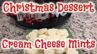 NO BAKE HOLIDAY DESSERT| CREAM CHEESE MINTS | EASY CHRISTMAS TREATS