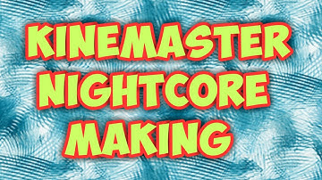 Make Nightcore in Kinemaster Change Pitch in Kinemaster Nightcore making in android and IOS in 1 Min