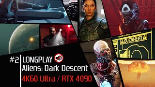 Aliens: Dark Descent 4K, 4090 Longplay No Commentary Part 2 of 2