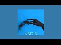 30 min loop of tender ❝ nadir ❞