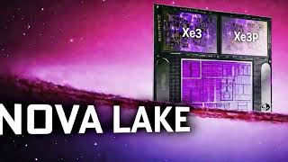 Intel Nova Lake CPUs Feature Xe3 Graphics and Xe3P DisplayMedia Engines