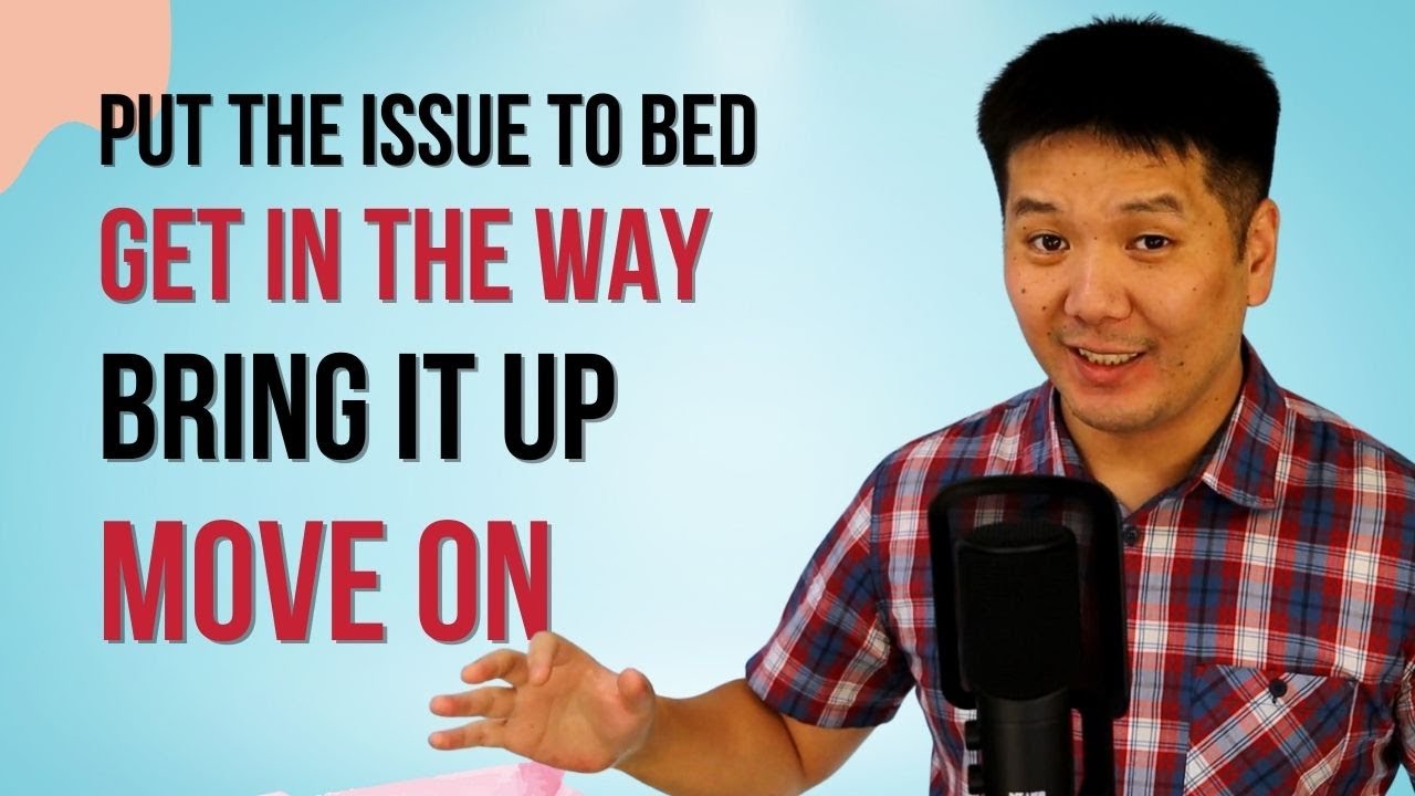 BRING IT UP, MOVE ON, GET IN THE WAY - полезные выражения на английском языке