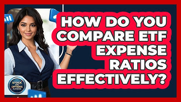 How Do You Compare ETF Expense Ratios Effectively? - Stock and Options Playbook
