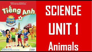 [TIẾNG ANH 4] I Learn Smart Start - UNIT 1. ANIMALS - LESSON 4 SCIENCE