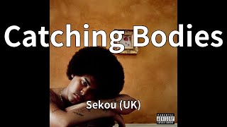 Sekou UK Catching Bodies audio