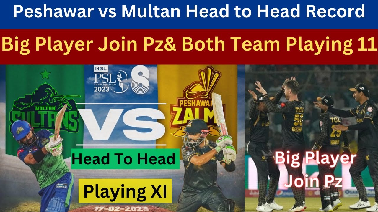 Psl 2023 Today Match Zalmi vs Sultan Head to Head Record Both Team