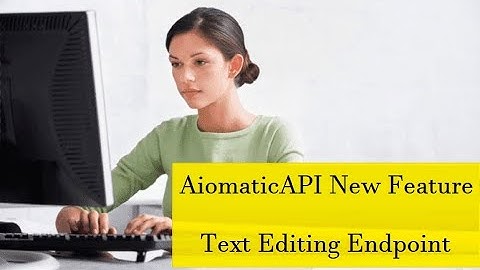 AiomaticAPI New Feature: Edit Text Using AI