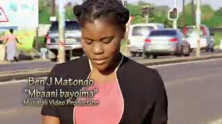 Ben J Matongo -Mbaani Bayooima