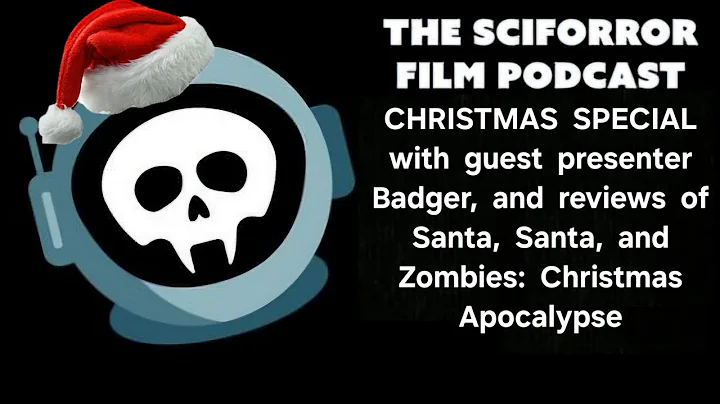The Sciforror Film Podcast - Season 6 - Episode 39 - Christmas Special