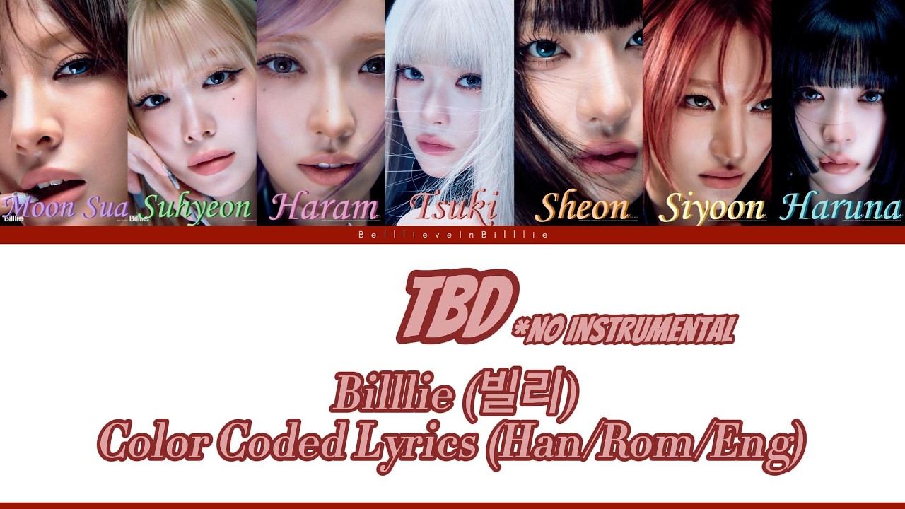 no instrumental] TBD – Billlie (빌리) – Color Coded Lyrics (Han